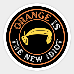 Orange-Is-The-New-Idiot Sticker